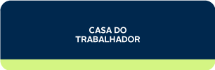 Casa do Trabalhador.